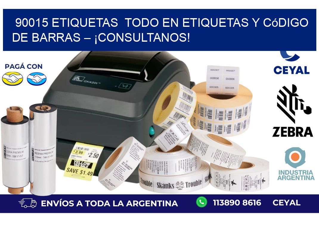 90015 etiquetas Todo en Etiquetas y Código de Barras – ¡Consultanos!