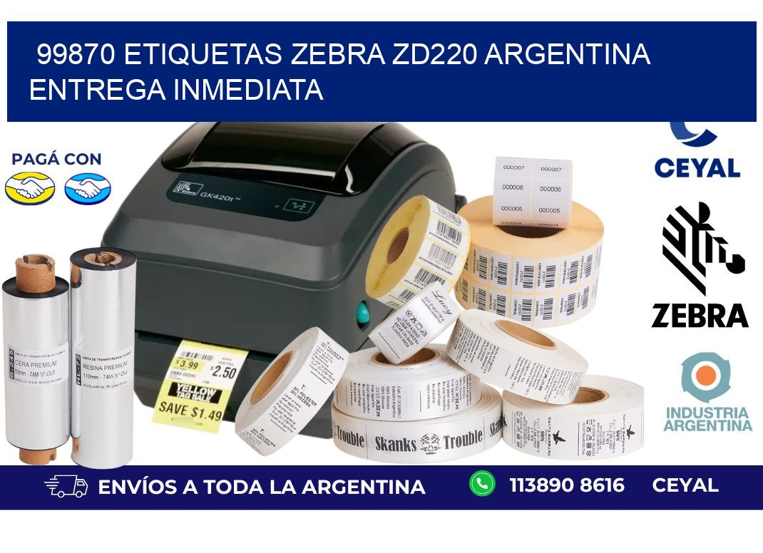 99870 etiquetas zebra zd220 ARGENTINA ENTREGA INMEDIATA