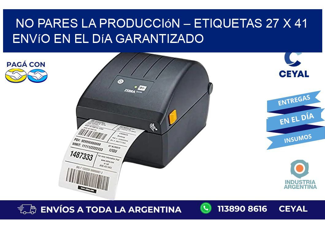 No Pares la Producción – Etiquetas 27 x 41 Envío en el Día Garantizado