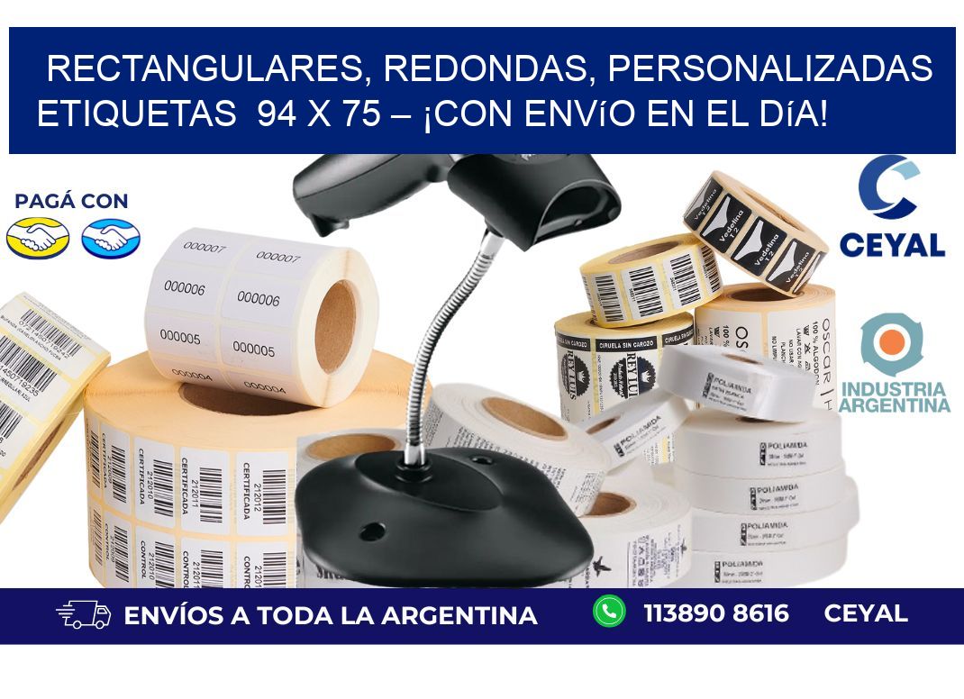 Rectangulares, Redondas, Personalizadas etiquetas  94 x 75 – ¡Con Envío en el Día!