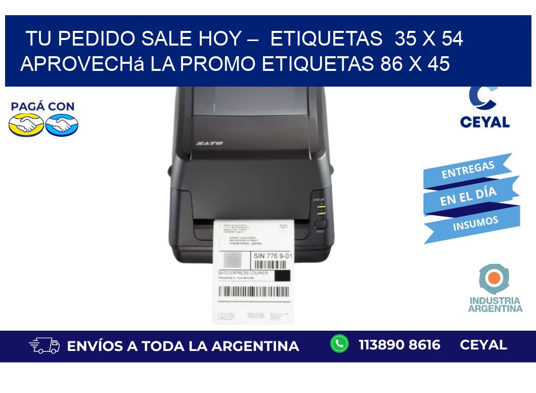 Tu Pedido Sale Hoy –  Etiquetas  35 x 54 Aprovechá la Promo etiquetas 86 x 45