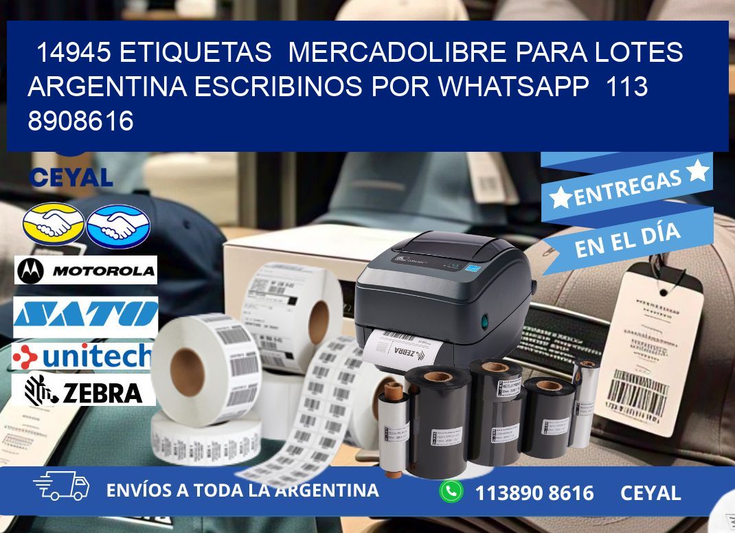 14945 ETIQUETAS MERCADOLIBRE PARA LOTES ARGENTINA ESCRIBINOS POR WHATSAPP 113 8908616