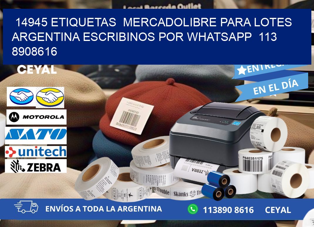 14945 ETIQUETAS MERCADOLIBRE PARA LOTES ARGENTINA ESCRIBINOS POR WHATSAPP 113 8908616