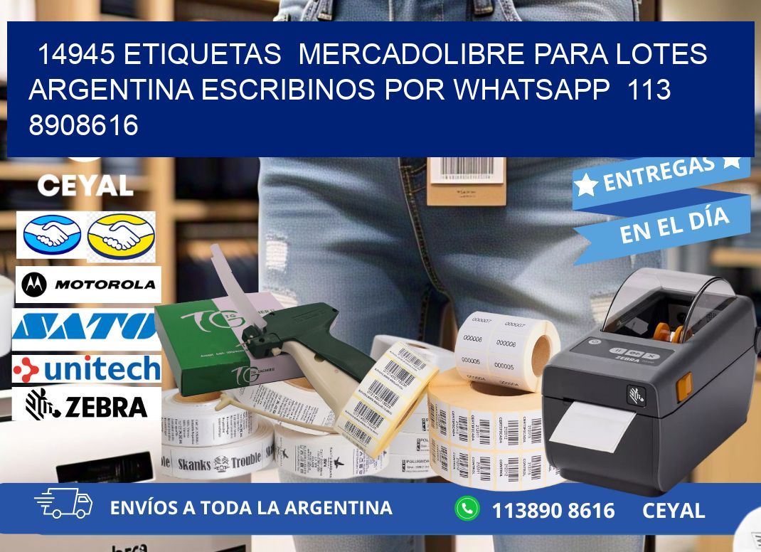 14945 ETIQUETAS MERCADOLIBRE PARA LOTES ARGENTINA ESCRIBINOS POR WHATSAPP 113 8908616