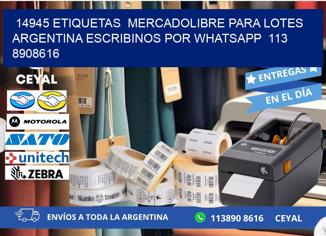 14945 ETIQUETAS  MERCADOLIBRE PARA LOTES ARGENTINA ESCRIBINOS POR WHATSAPP  113 8908616