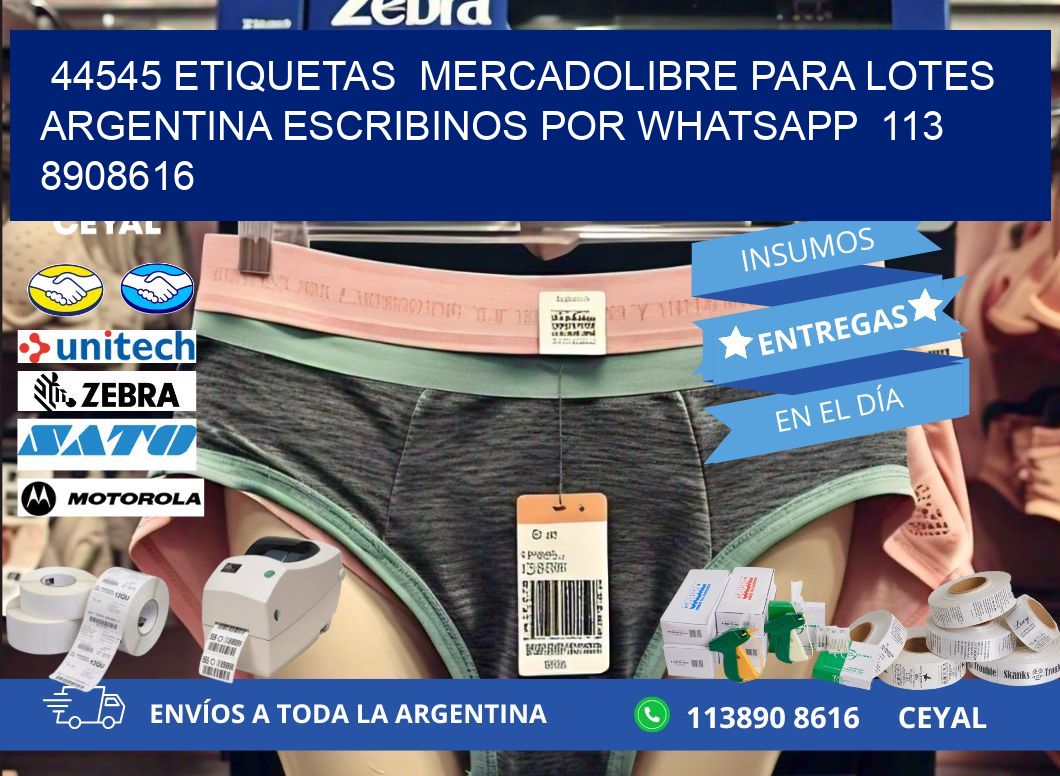 44545 ETIQUETAS  MERCADOLIBRE PARA LOTES ARGENTINA ESCRIBINOS POR WHATSAPP  113 8908616