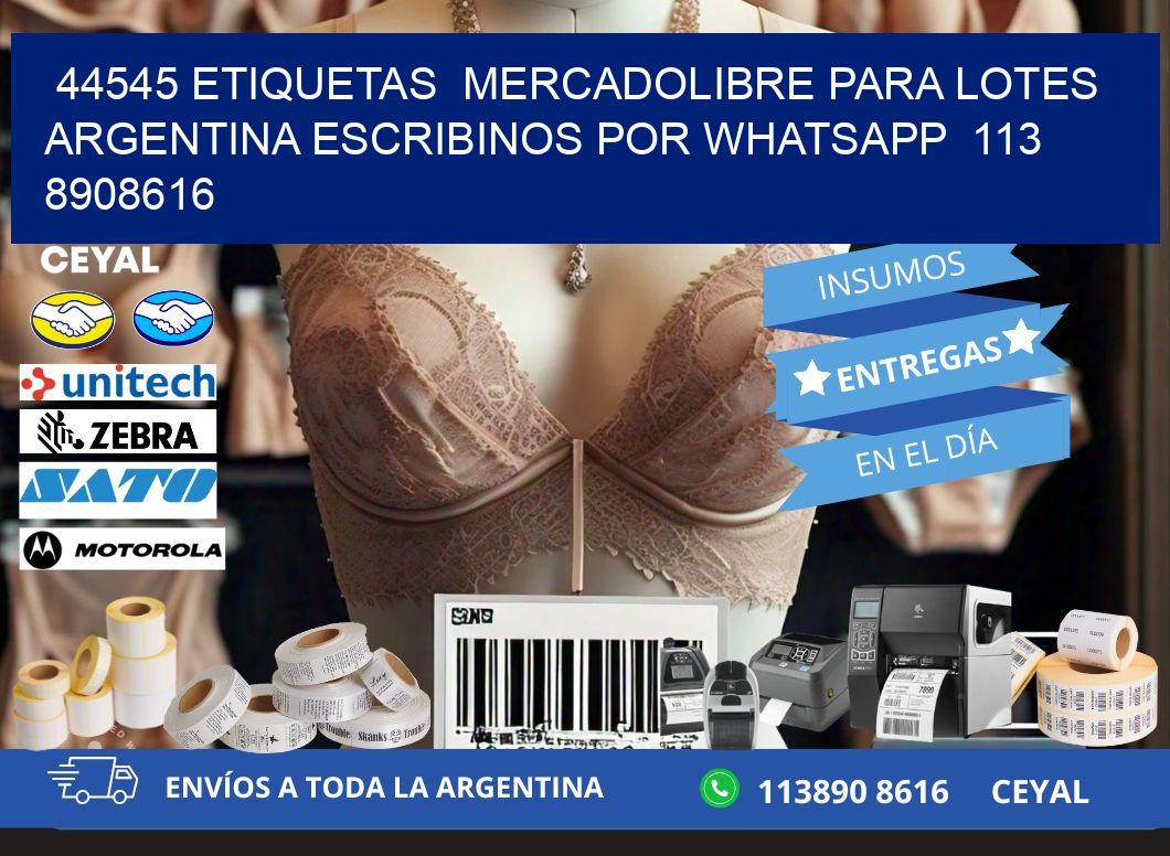 44545 ETIQUETAS  MERCADOLIBRE PARA LOTES ARGENTINA ESCRIBINOS POR WHATSAPP  113 8908616