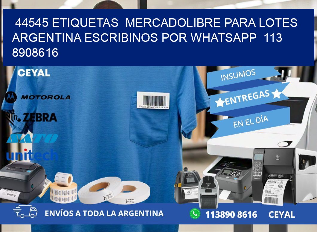 44545 ETIQUETAS  MERCADOLIBRE PARA LOTES ARGENTINA ESCRIBINOS POR WHATSAPP  113 8908616