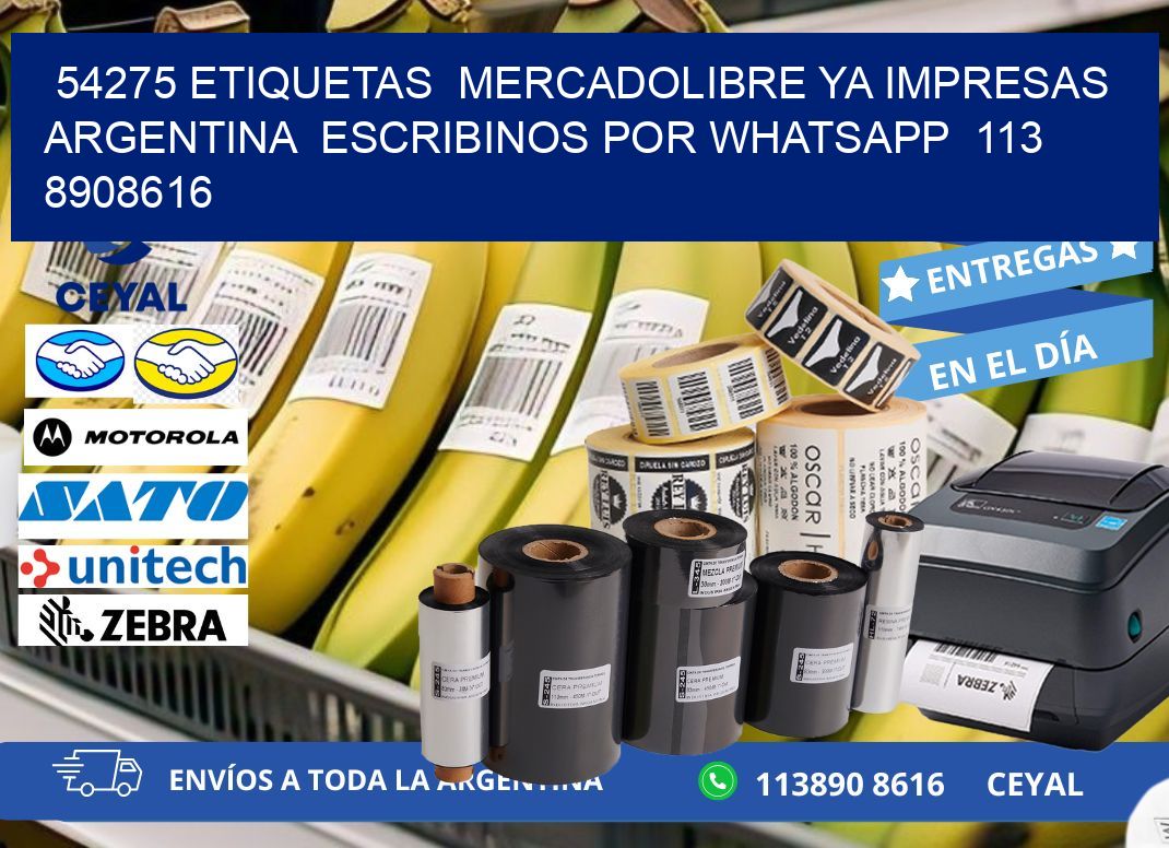 54275 ETIQUETAS MERCADOLIBRE YA IMPRESAS ARGENTINA ESCRIBINOS POR WHATSAPP 113 8908616