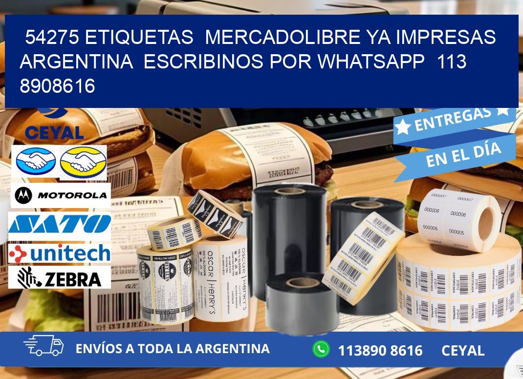 54275 ETIQUETAS  MERCADOLIBRE YA IMPRESAS ARGENTINA  ESCRIBINOS POR WHATSAPP  113 8908616