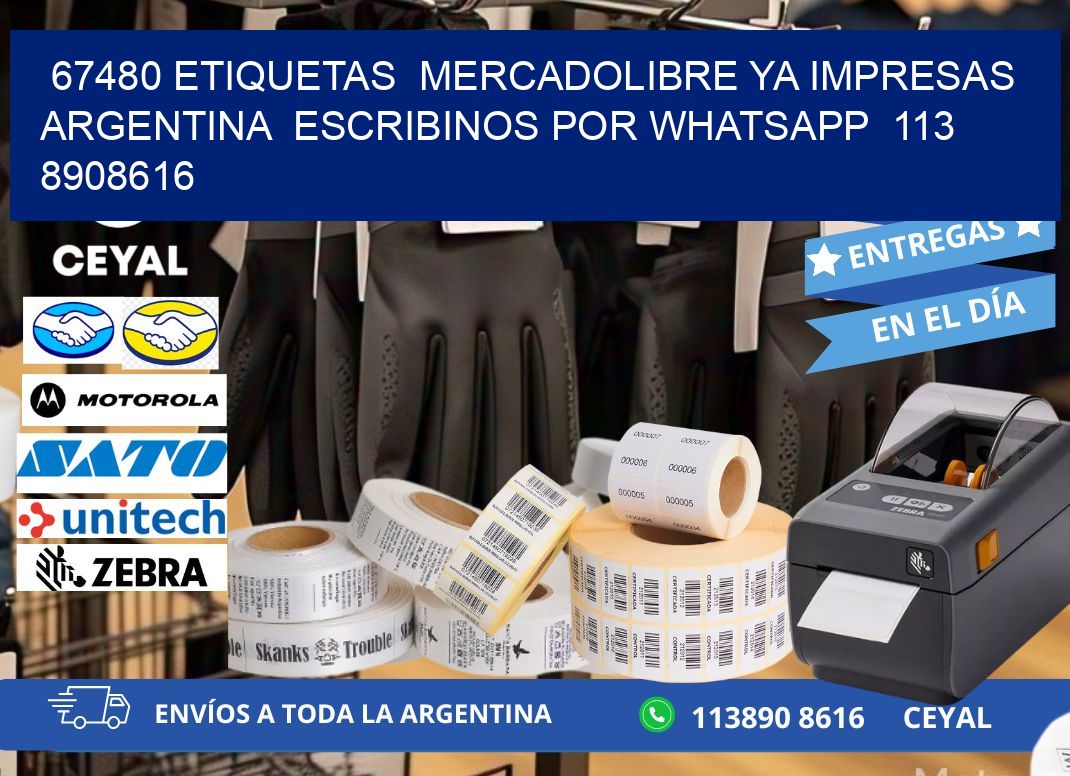 67480 ETIQUETAS  MERCADOLIBRE YA IMPRESAS ARGENTINA  ESCRIBINOS POR WHATSAPP  113 8908616