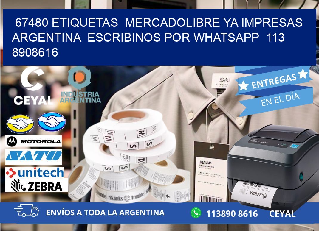 67480 ETIQUETAS  MERCADOLIBRE YA IMPRESAS ARGENTINA  ESCRIBINOS POR WHATSAPP  113 8908616