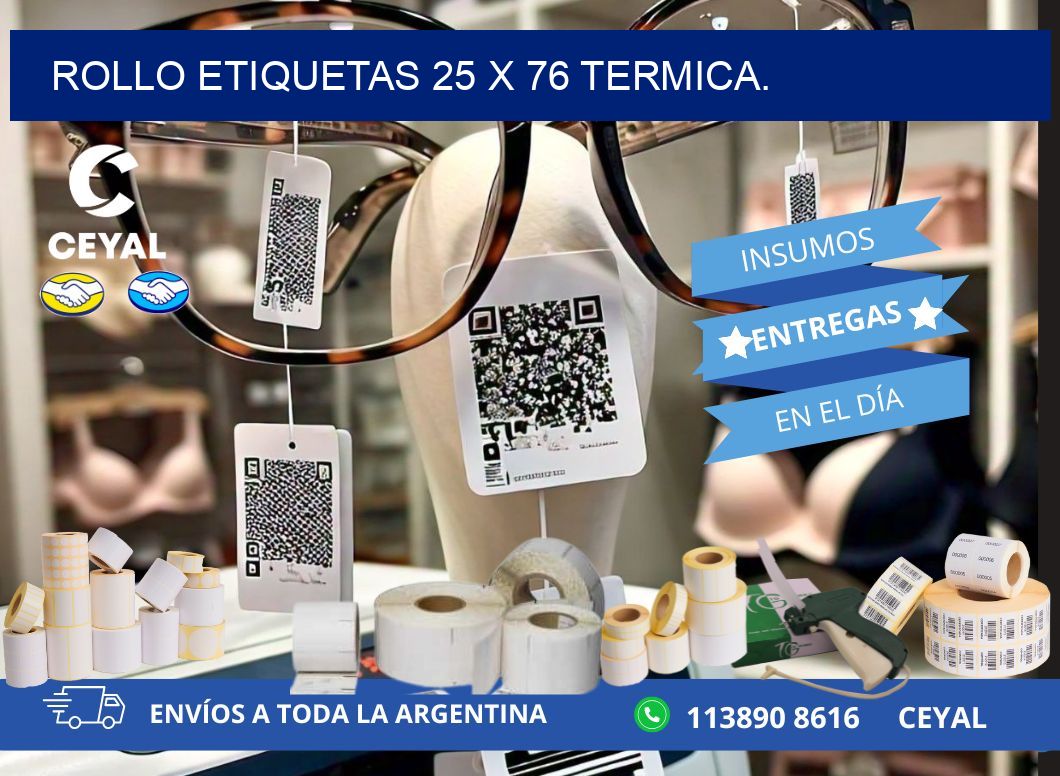 Rollo etiquetas 25 x 76 termica.