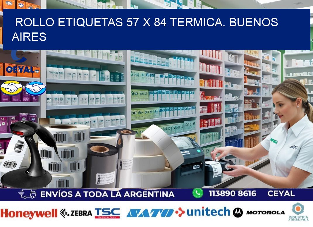 Rollo etiquetas 57 x 84 termica. Buenos Aires