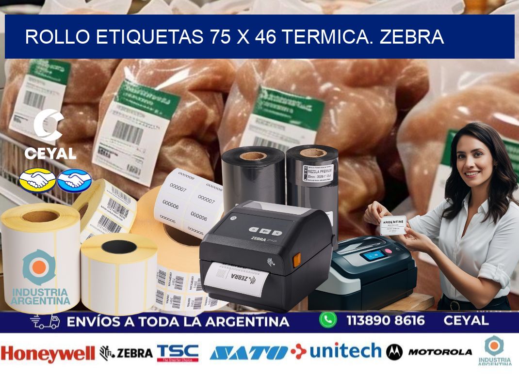 Rollo etiquetas 75 x 46 termica. zebra