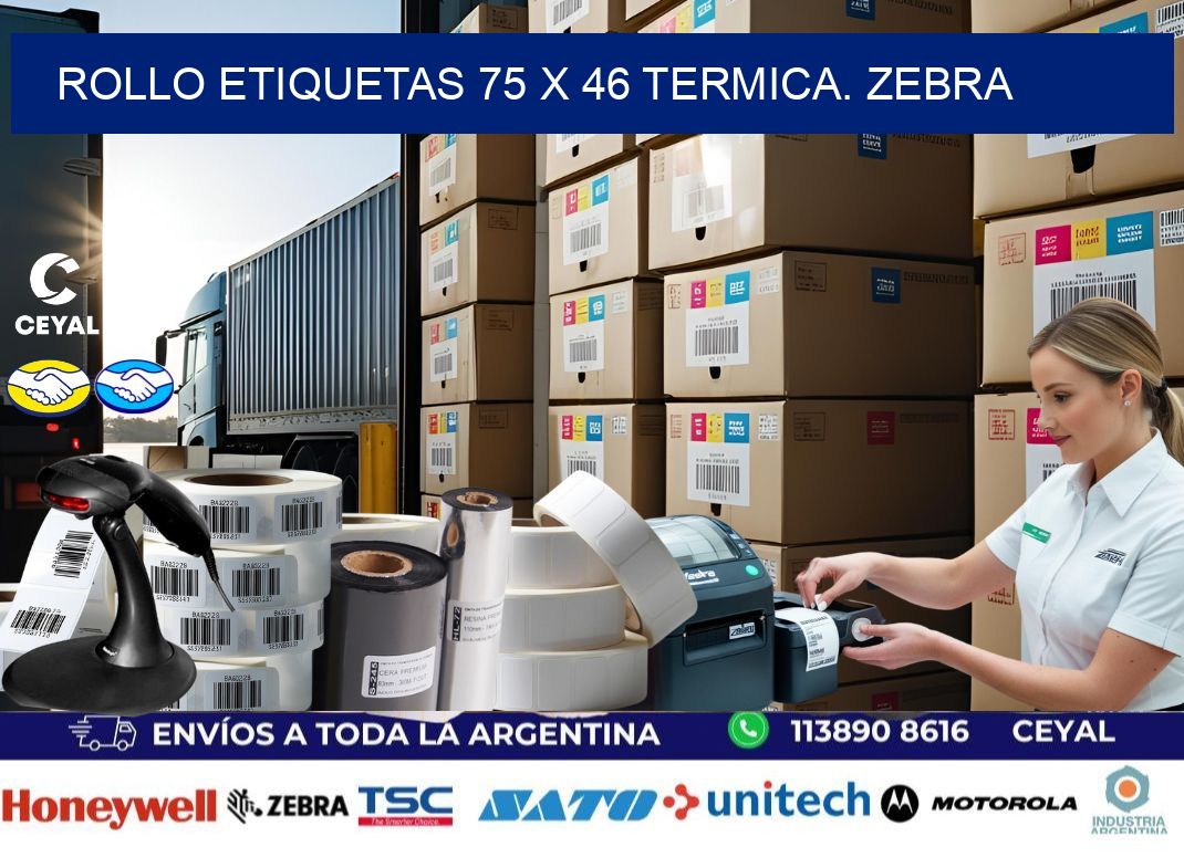 Rollo etiquetas 75 x 46 termica. zebra