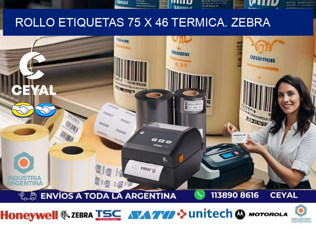 Rollo etiquetas 75 x 46 termica. zebra