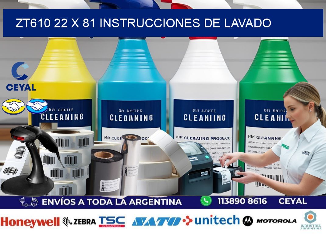 ZT610 22 x 81 INSTRUCCIONES DE LAVADO