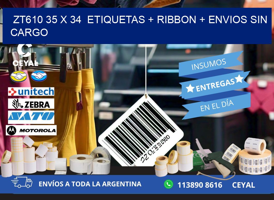 ZT610 35 x 34  etiquetas + ribbon + envios sin cargo