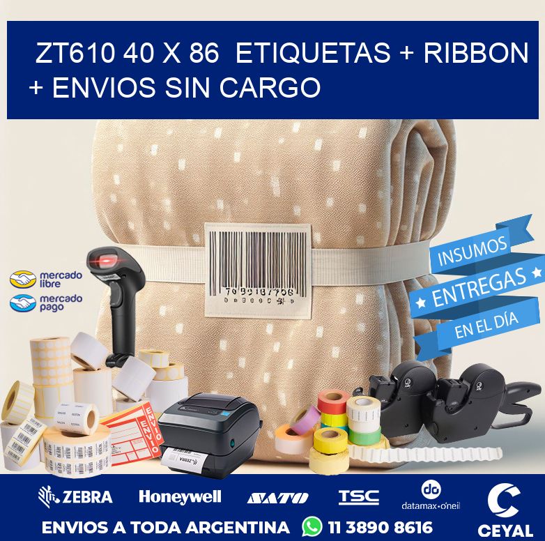 ZT610 40 x 86  etiquetas + ribbon + envios sin cargo
