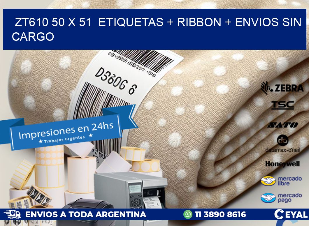ZT610 50 x 51  etiquetas + ribbon + envios sin cargo