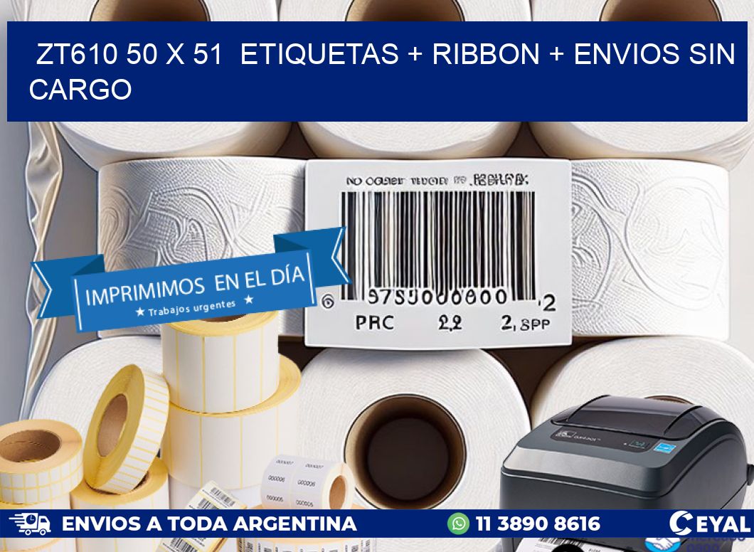 ZT610 50 x 51  etiquetas + ribbon + envios sin cargo
