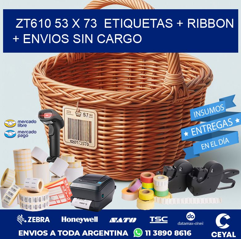 ZT610 53 x 73  etiquetas + ribbon + envios sin cargo