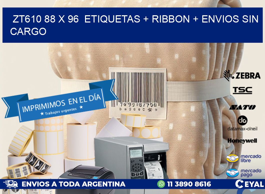 ZT610 88 x 96  etiquetas + ribbon + envios sin cargo