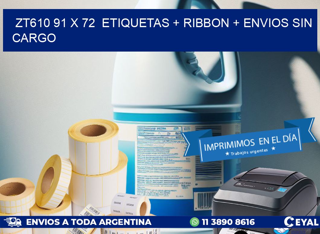 ZT610 91 x 72  etiquetas + ribbon + envios sin cargo