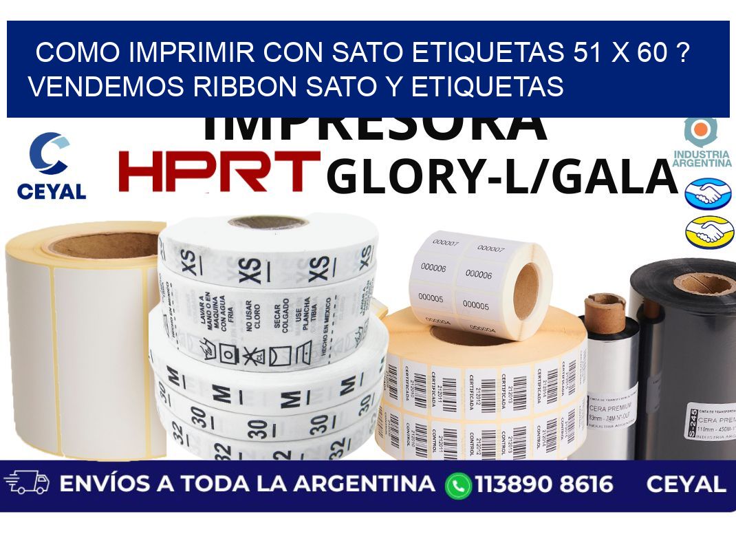 como imprimir con sato etiquetas 51 x 60 ? vendemos ribbon sato y etiquetas