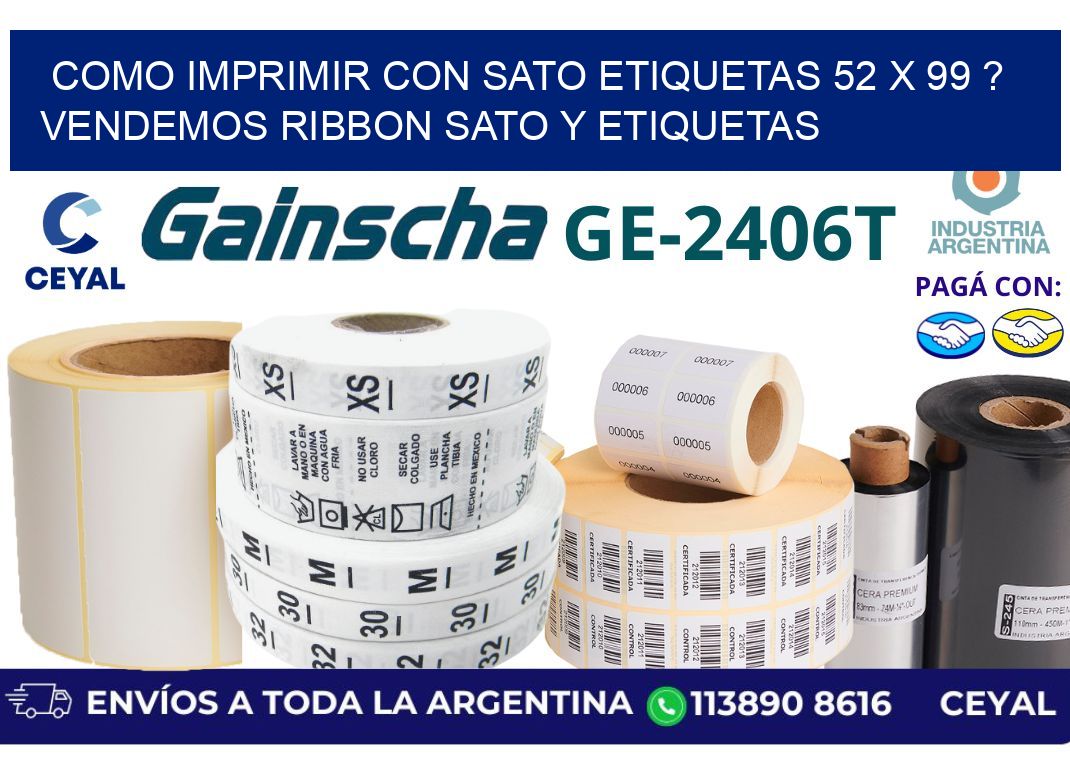 como imprimir con sato etiquetas 52 x 99 ? vendemos ribbon sato y etiquetas