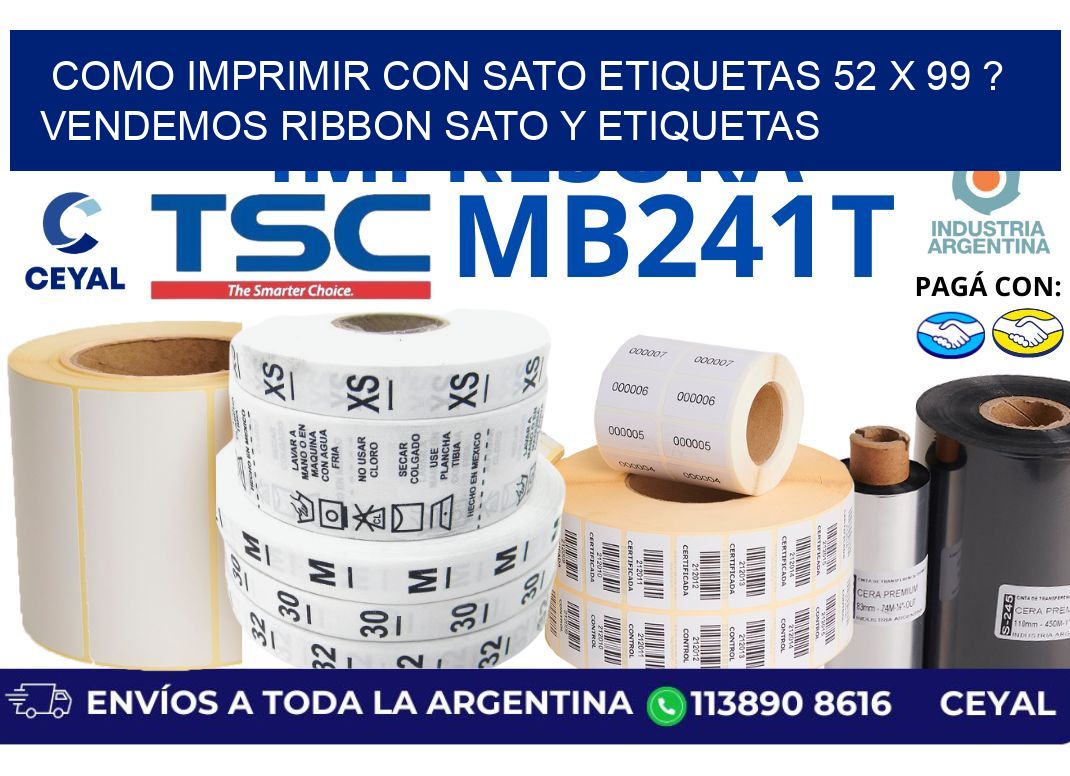 como imprimir con sato etiquetas 52 x 99 ? vendemos ribbon sato y etiquetas