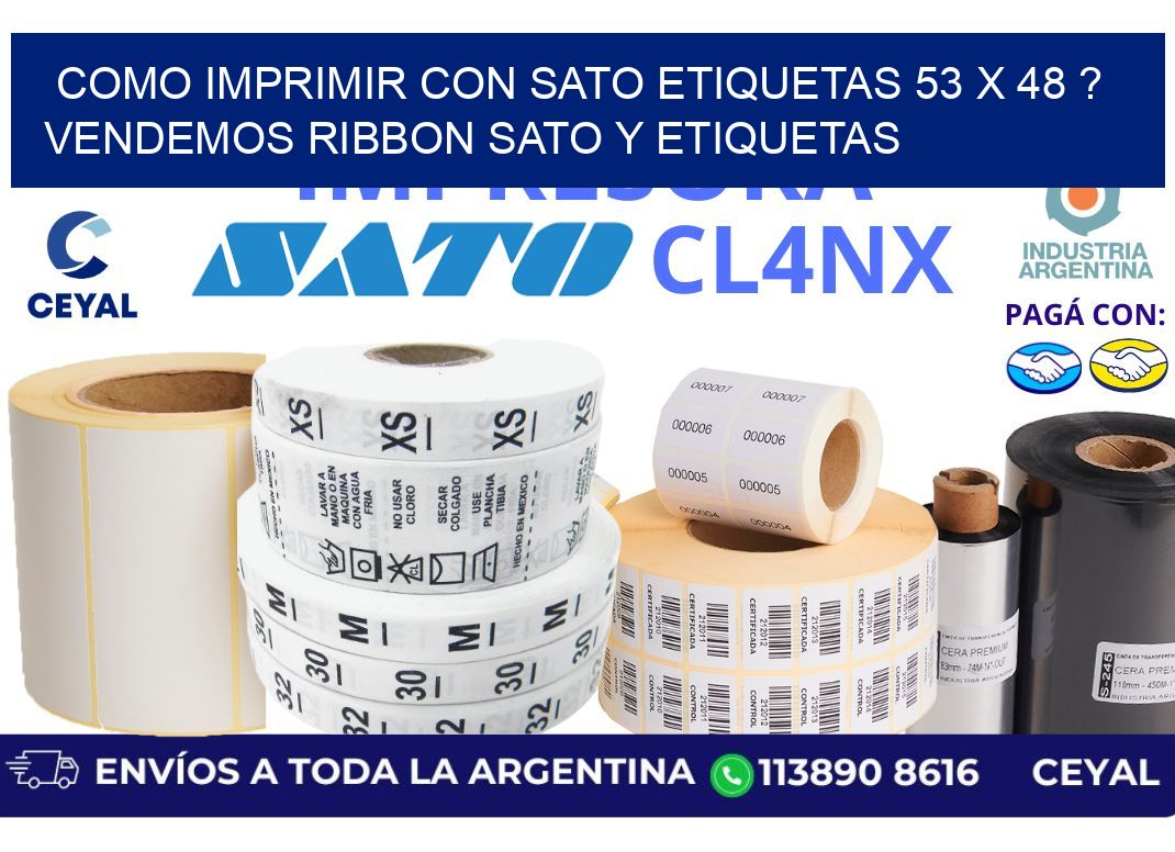como imprimir con sato etiquetas 53 x 48 ? vendemos ribbon sato y etiquetas