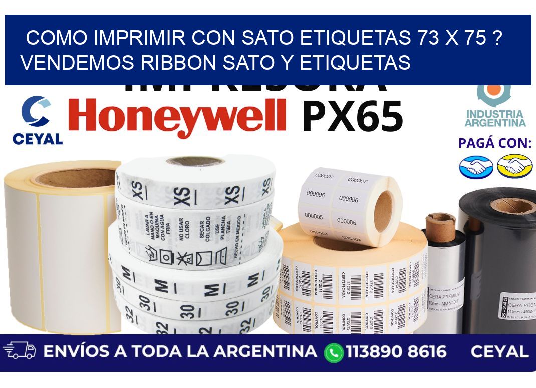 como imprimir con sato etiquetas 73 x 75 ? vendemos ribbon sato y etiquetas