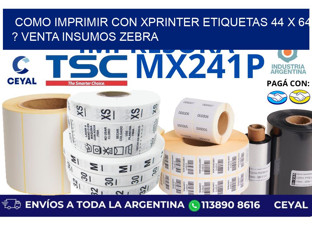 como imprimir con xprinter etiquetas 44 x 64 ? venta insumos zebra