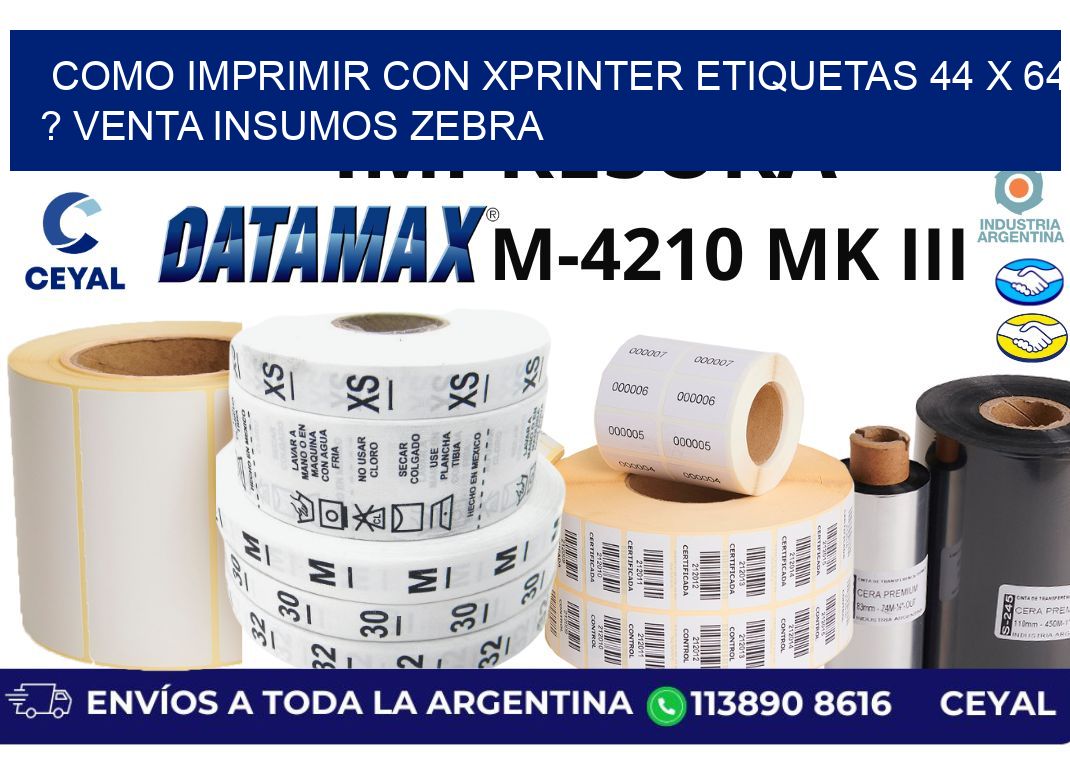 como imprimir con xprinter etiquetas 44 x 64 ? venta insumos zebra