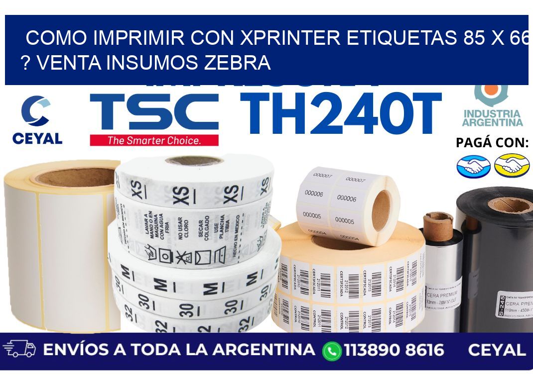 como imprimir con xprinter etiquetas 85 x 66 ? venta insumos zebra