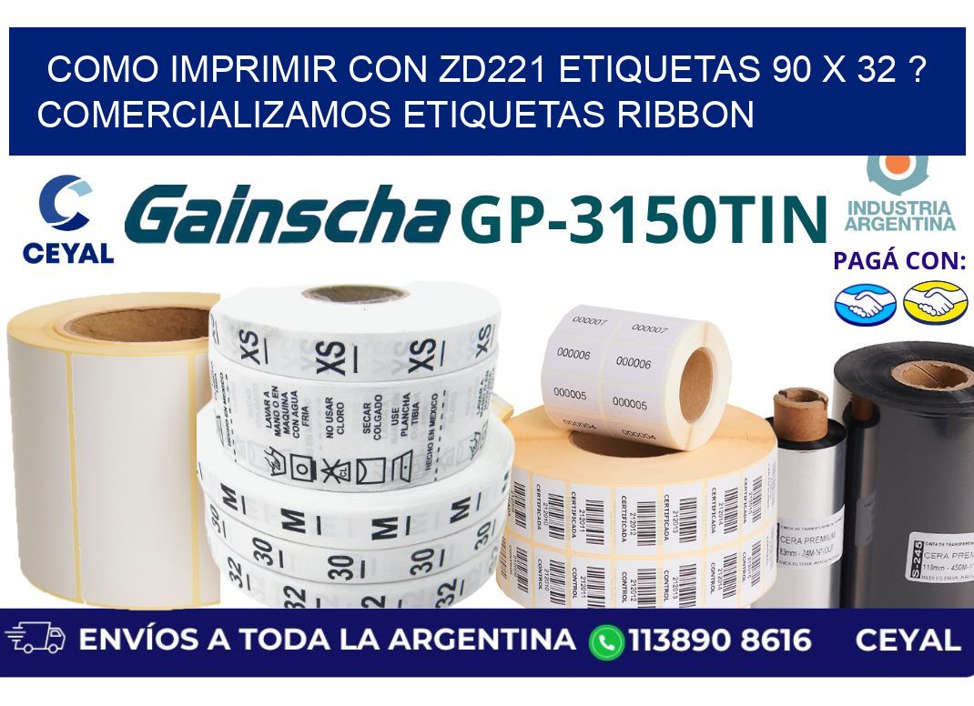 como imprimir con zd221 etiquetas 90 x 32 ? Comercializamos etiquetas ribbon
