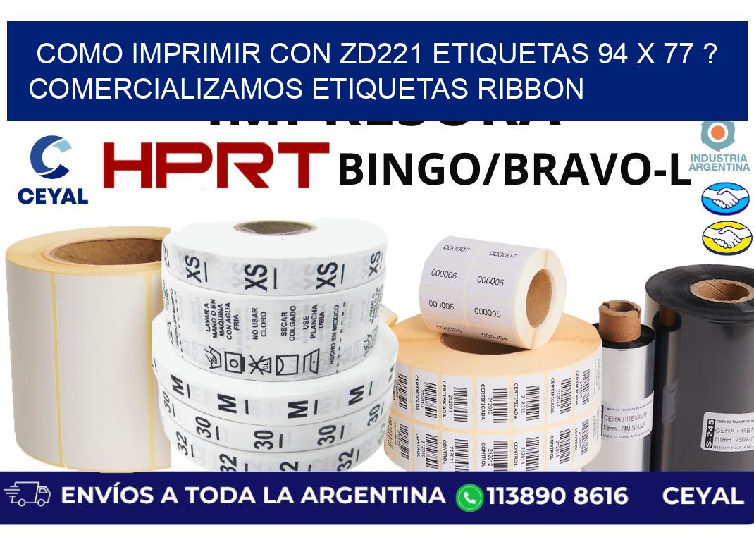 como imprimir con zd221 etiquetas 94 x 77 ? Comercializamos etiquetas ribbon