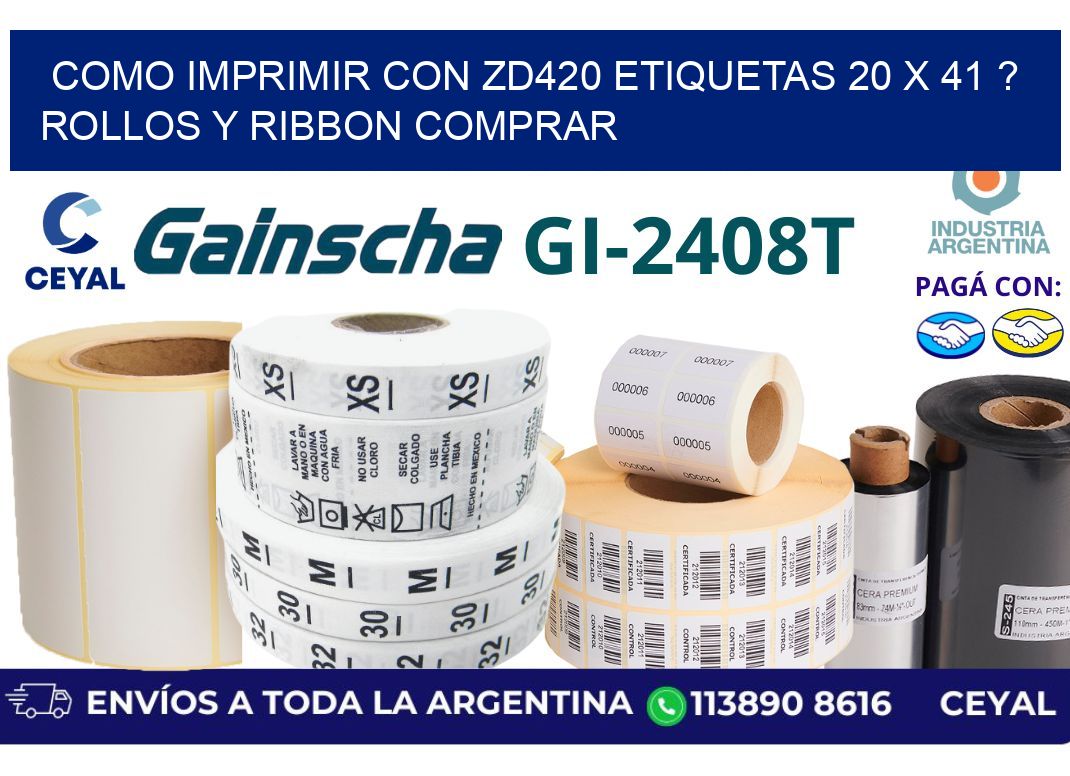 como imprimir con zd420 etiquetas 20 x 41 ? Rollos y Ribbon comprar