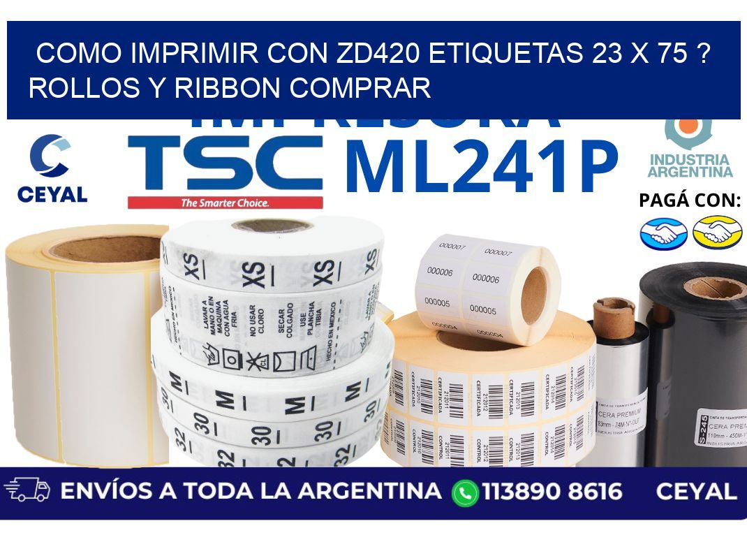 como imprimir con zd420 etiquetas 23 x 75 ? Rollos y Ribbon comprar