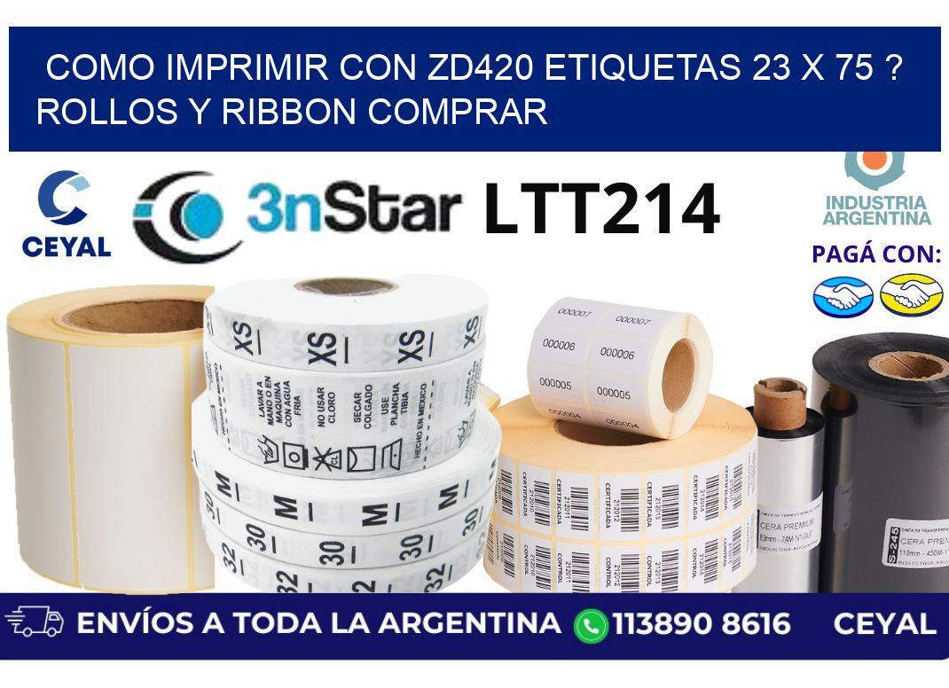 como imprimir con zd420 etiquetas 23 x 75 ? Rollos y Ribbon comprar