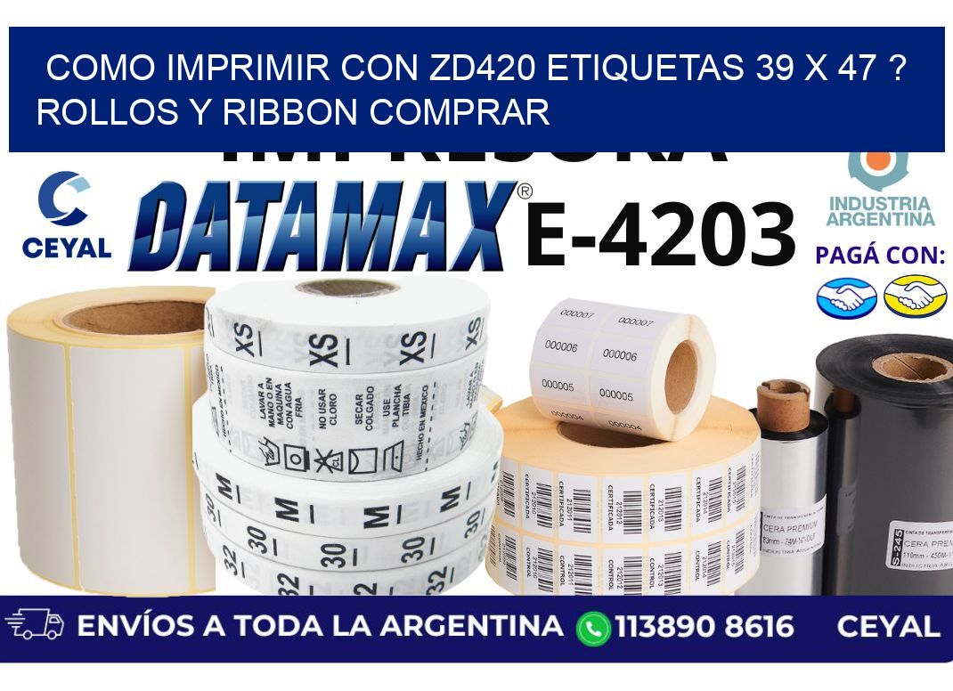 como imprimir con zd420 etiquetas 39 x 47 ? Rollos y Ribbon comprar