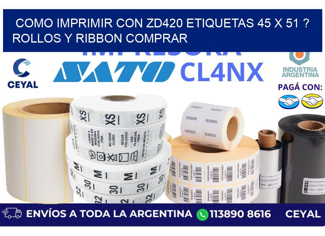 como imprimir con zd420 etiquetas 45 x 51 ? Rollos y Ribbon comprar