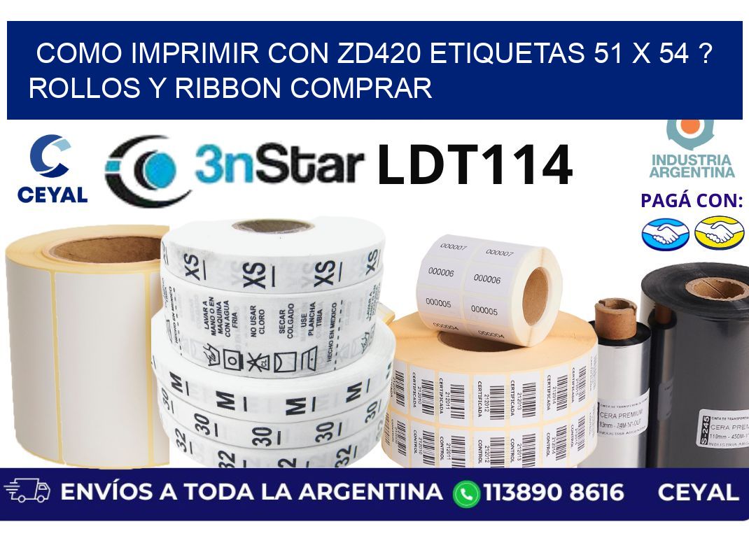 como imprimir con zd420 etiquetas 51 x 54 ? Rollos y Ribbon comprar