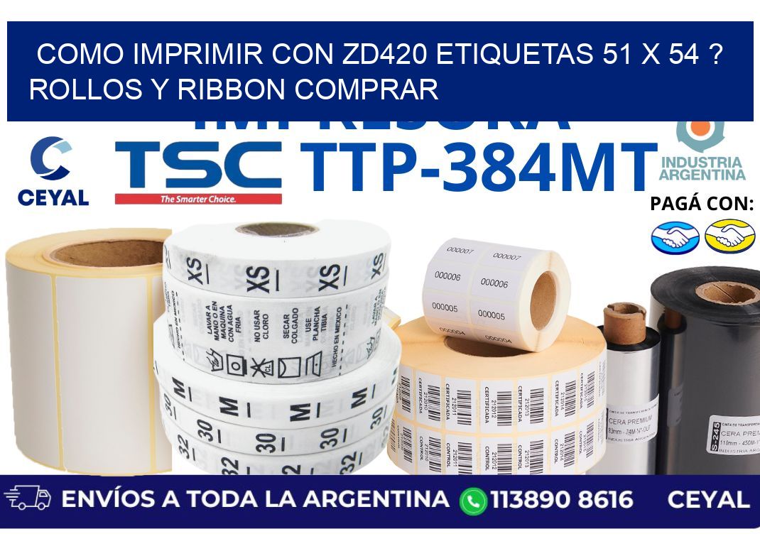 como imprimir con zd420 etiquetas 51 x 54 ? Rollos y Ribbon comprar