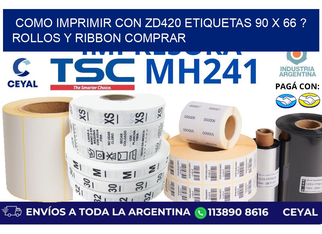 como imprimir con zd420 etiquetas 90 x 66 ? Rollos y Ribbon comprar