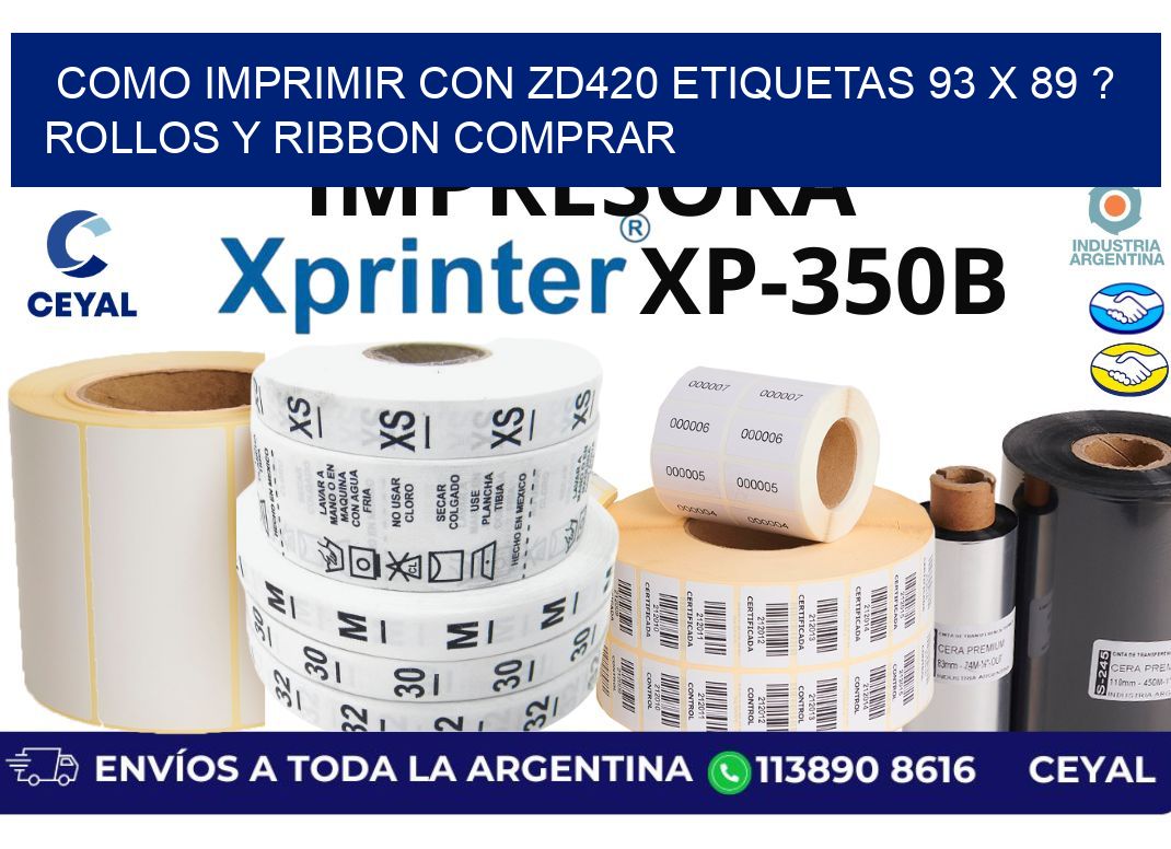 como imprimir con zd420 etiquetas 93 x 89 ? Rollos y Ribbon comprar