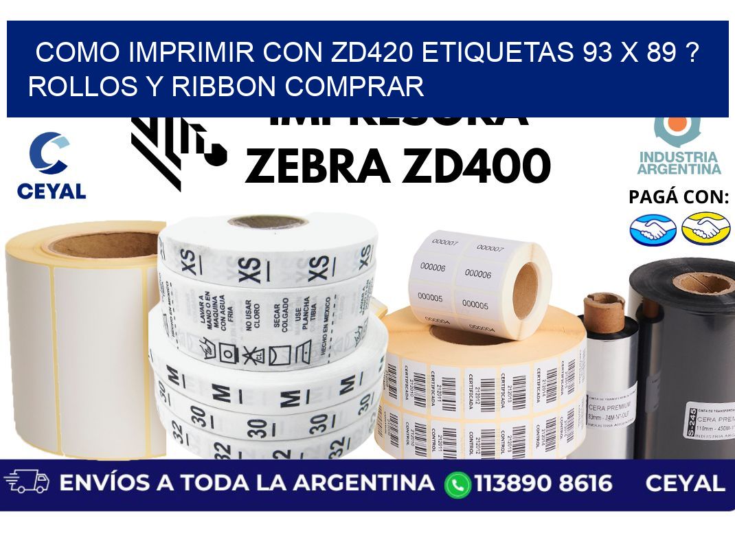 como imprimir con zd420 etiquetas 93 x 89 ? Rollos y Ribbon comprar