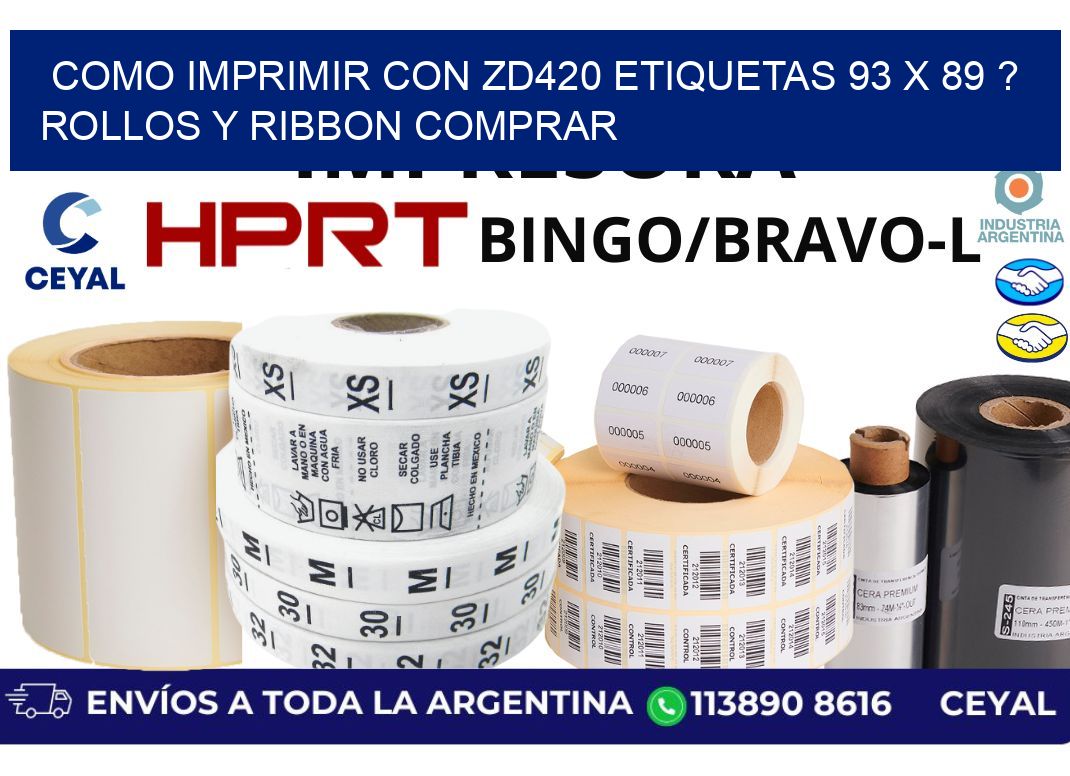 como imprimir con zd420 etiquetas 93 x 89 ? Rollos y Ribbon comprar